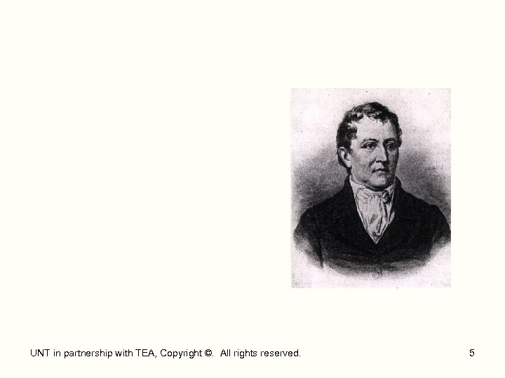 UNT in partnership with TEA, Copyright ©. All rights reserved. 5 