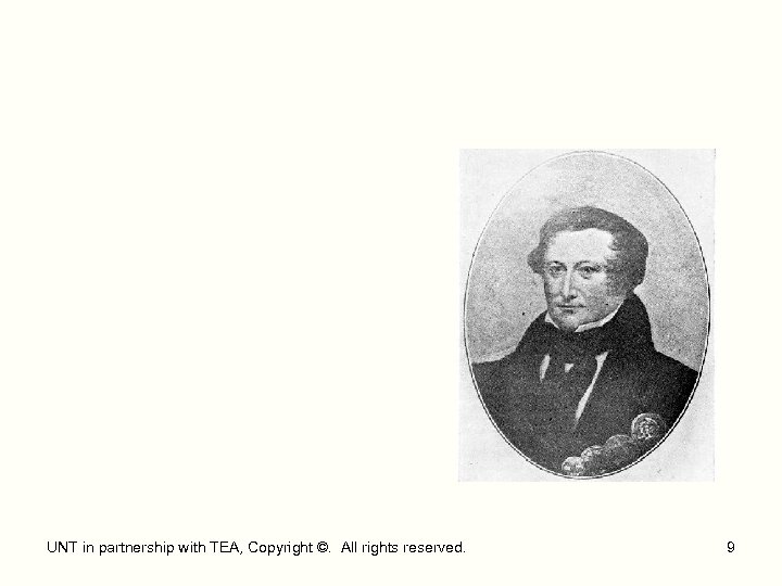 UNT in partnership with TEA, Copyright ©. All rights reserved. 9 