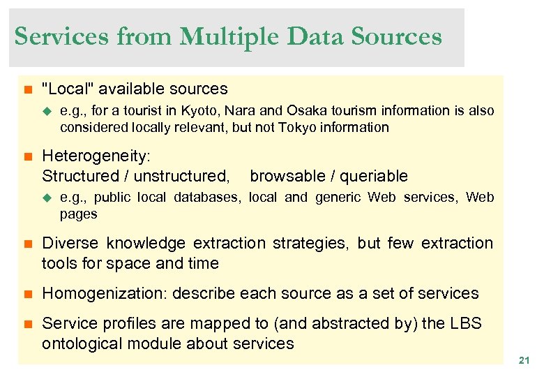 Services from Multiple Data Sources n "Local" available sources u n e. g. ,