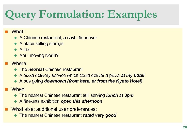 Query Formulation: Examples n What: u u n Where: u u u n The