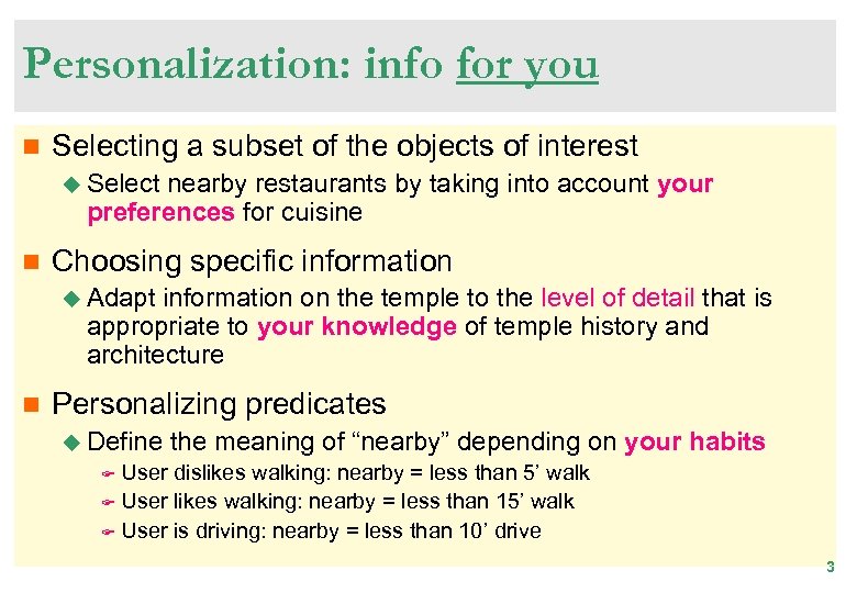 Personalization: info for you n Selecting a subset of the objects of interest u