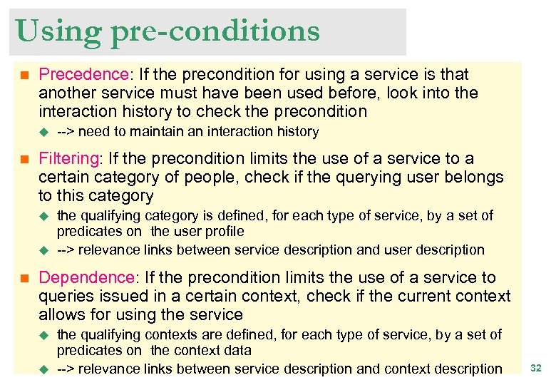 Using pre-conditions n Precedence: If the precondition for using a service is that another