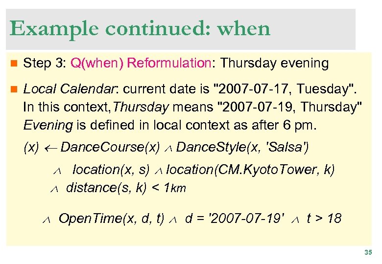 Example continued: when n Step 3: Q(when) Reformulation: Thursday evening n Local Calendar: current