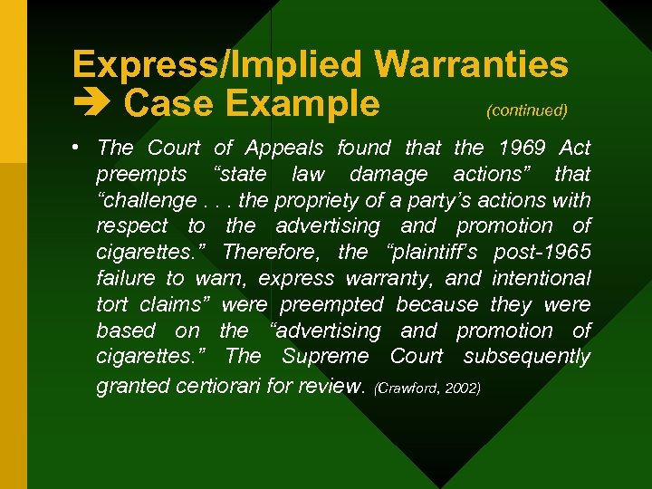 Express/Implied Warranties Case Example (continued) • The Court of Appeals found that the 1969