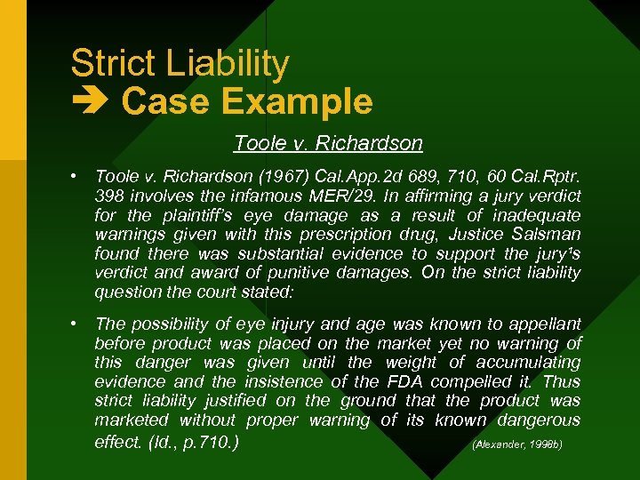 Strict Liability Case Example Toole v. Richardson • Toole v. Richardson (1967) Cal. App.