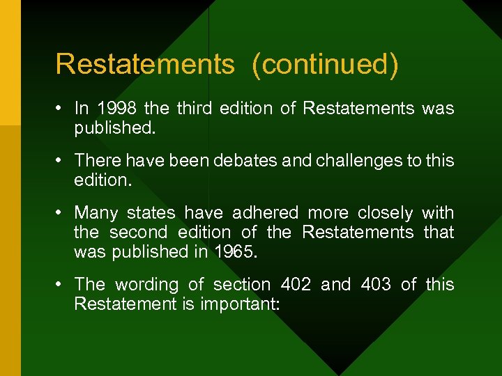 Restatements (continued) • In 1998 the third edition of Restatements was published. • There