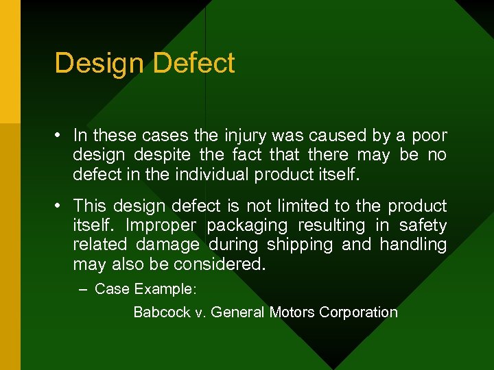 Design Defect • In these cases the injury was caused by a poor design