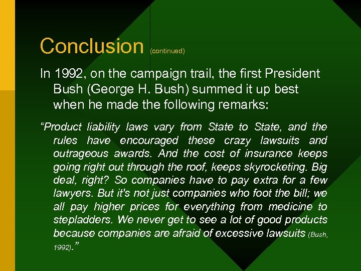 Conclusion (continued) In 1992, on the campaign trail, the first President Bush (George H.