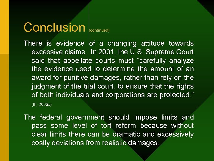 Conclusion (continued) There is evidence of a changing attitude towards excessive claims. In 2001,