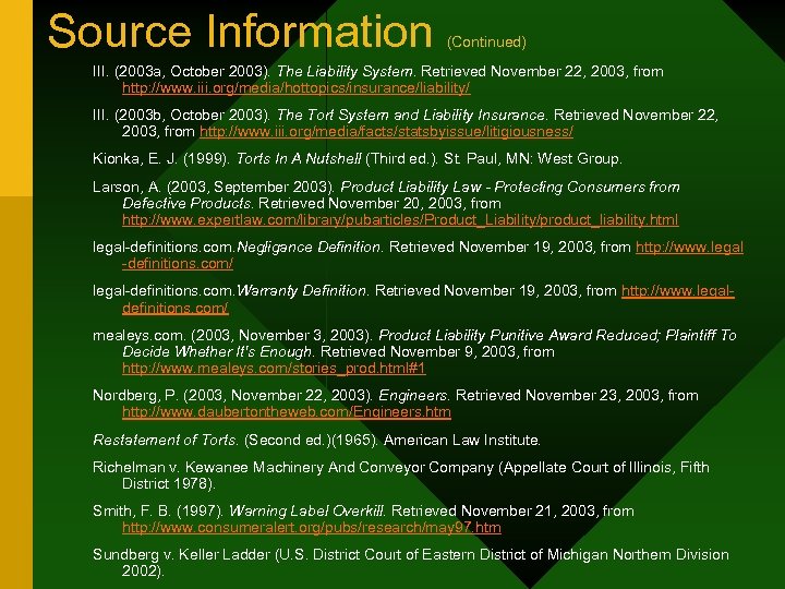 Source Information (Continued) III. (2003 a, October 2003). The Liability System. Retrieved November 22,