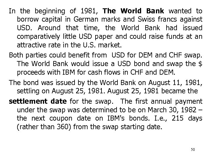 In the beginning of 1981, The World Bank wanted to borrow capital in German