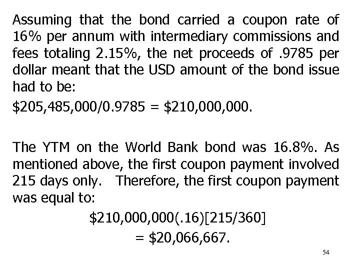 Assuming that the bond carried a coupon rate of 16% per annum with intermediary