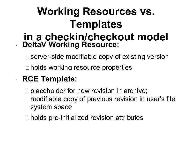 Working Resources vs. Templates in a checkin/checkout model " Delta. V Working Resource: server-side
