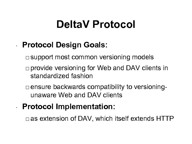 Delta. V Protocol " Protocol Design Goals: support most common versioning models provide versioning