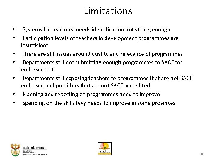 Limitations • Systems for teachers needs identification not strong enough • Participation levels of