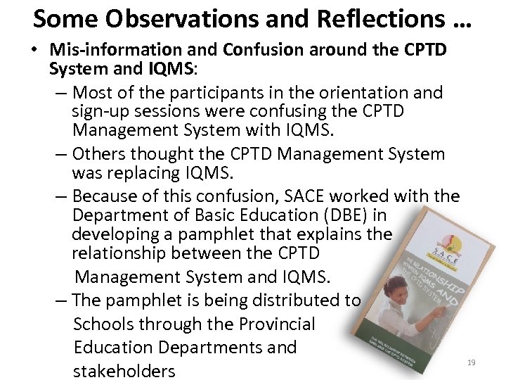 Some Observations and Reflections … • Mis-information and Confusion around the CPTD System and