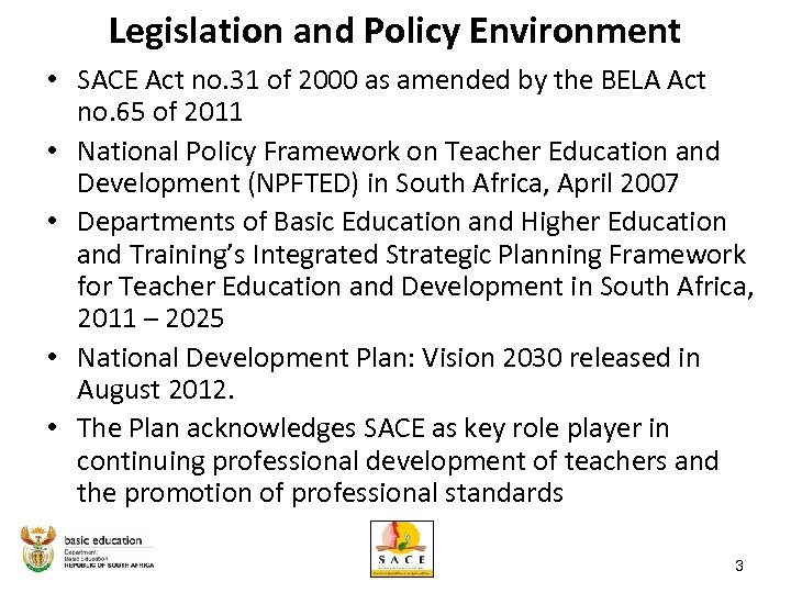 Legislation and Policy Environment • SACE Act no. 31 of 2000 as amended by