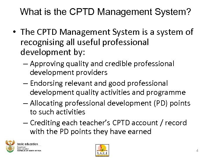 What is the CPTD Management System? • The CPTD Management System is a system