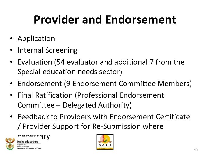 Provider and Endorsement • Application • Internal Screening • Evaluation (54 evaluator and additional