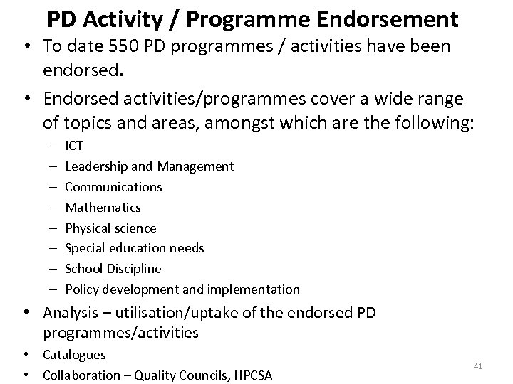 PD Activity / Programme Endorsement • To date 550 PD programmes / activities have