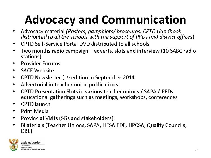 Advocacy and Communication • Advocacy material (Posters, pamphlets/ brochures, CPTD Handbook distributed to all