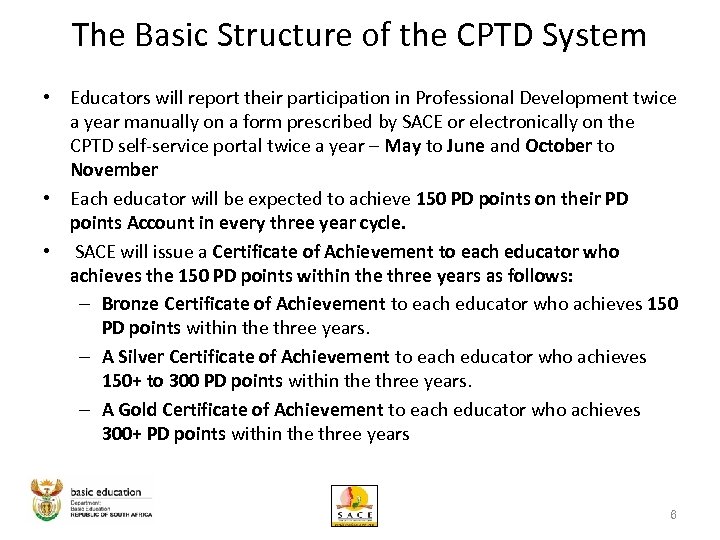 The Basic Structure of the CPTD System • Educators will report their participation in