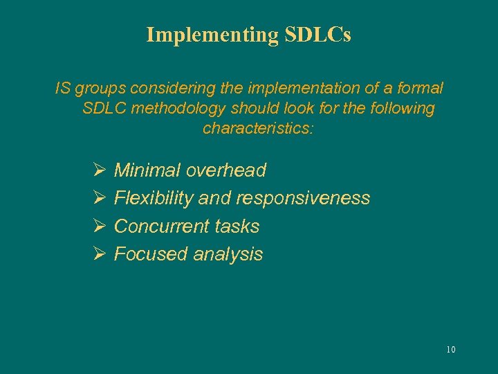 Implementing SDLCs IS groups considering the implementation of a formal SDLC methodology should look