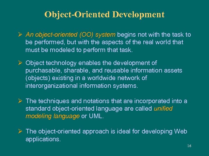 Object-Oriented Development Ø An object-oriented (OO) system begins not with the task to be
