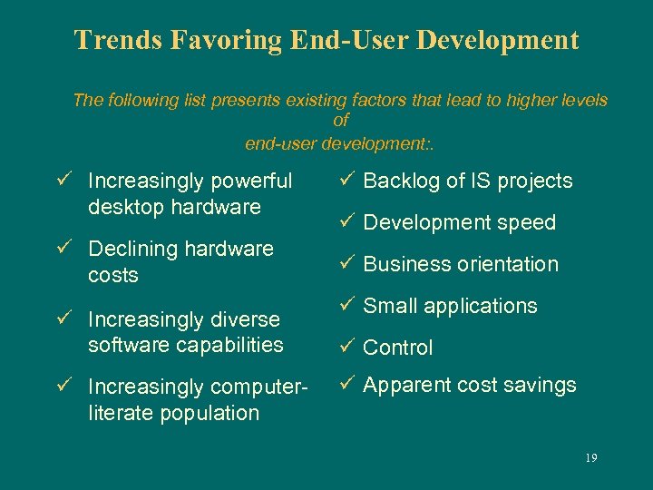 Trends Favoring End-User Development The following list presents existing factors that lead to higher