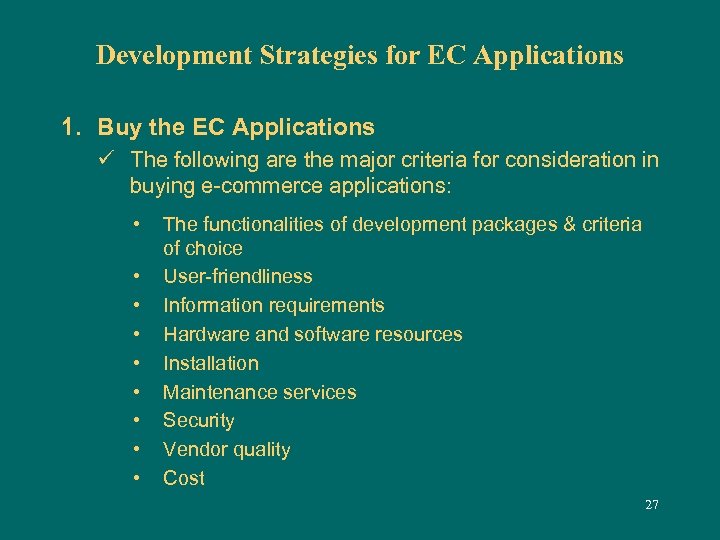 Development Strategies for EC Applications 1. Buy the EC Applications ü The following are