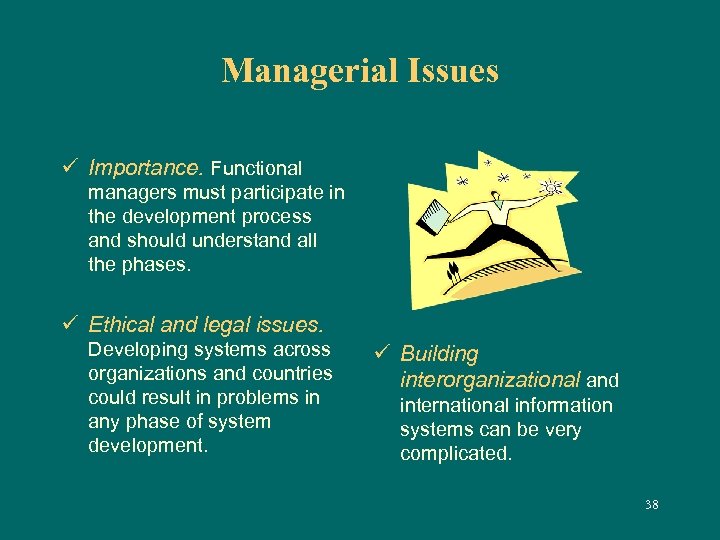 Managerial Issues ü Importance. Functional managers must participate in the development process and should