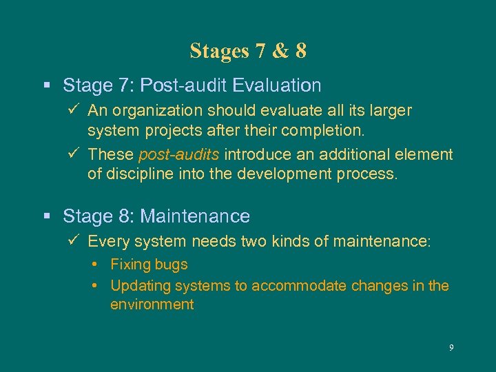 Stages 7 & 8 § Stage 7: Post-audit Evaluation ü An organization should evaluate