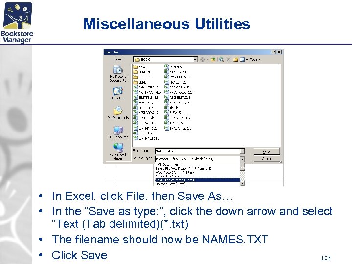Miscellaneous Utilities • In Excel, click File, then Save As… • In the “Save