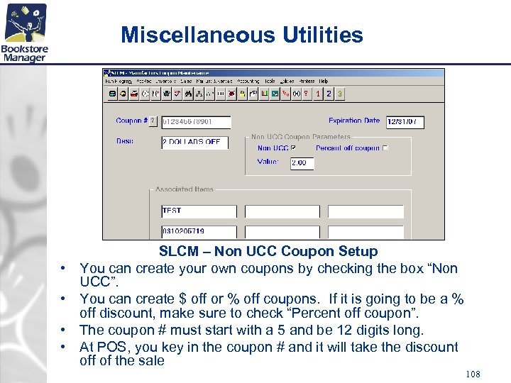 Miscellaneous Utilities • • SLCM – Non UCC Coupon Setup You can create your