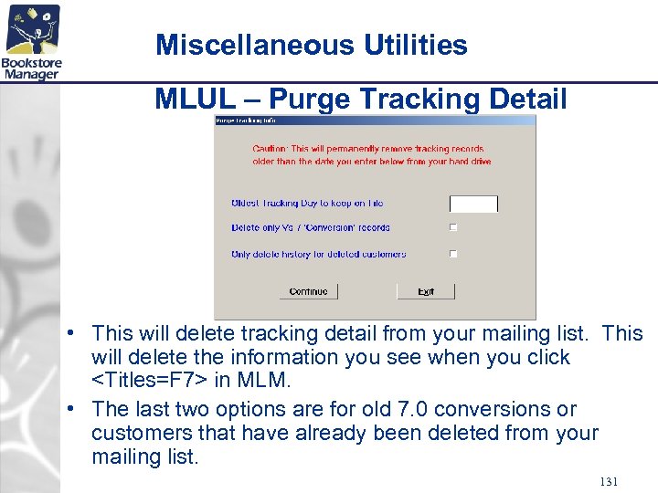 Miscellaneous Utilities MLUL – Purge Tracking Detail • This will delete tracking detail from