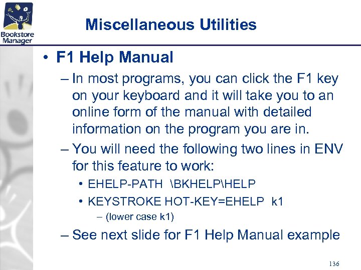 Miscellaneous Utilities • F 1 Help Manual – In most programs, you can click