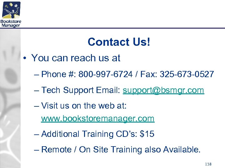 Contact Us! • You can reach us at – Phone #: 800 -997 -6724