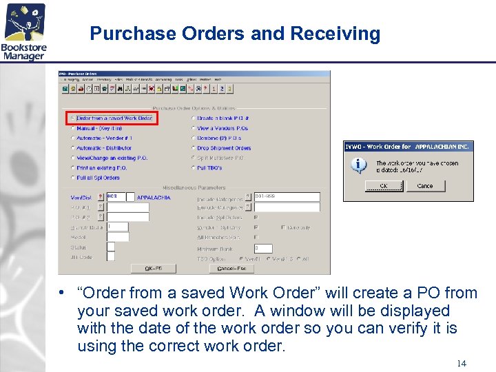 Purchase Orders and Receiving • “Order from a saved Work Order” will create a