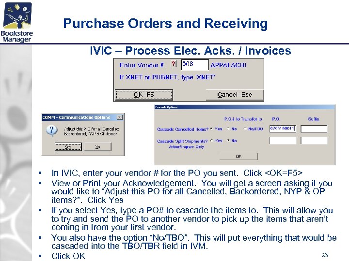 Purchase Orders and Receiving IVIC – Process Elec. Acks. / Invoices • • •