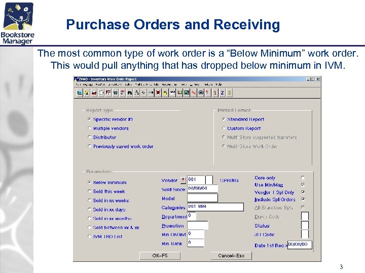 Purchase Orders and Receiving The most common type of work order is a “Below