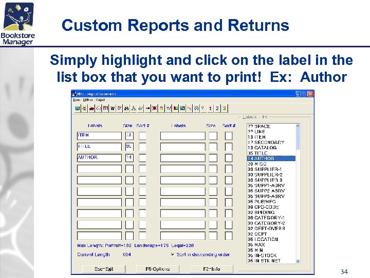 Custom Reports and Returns Simply highlight and click on the label in the list