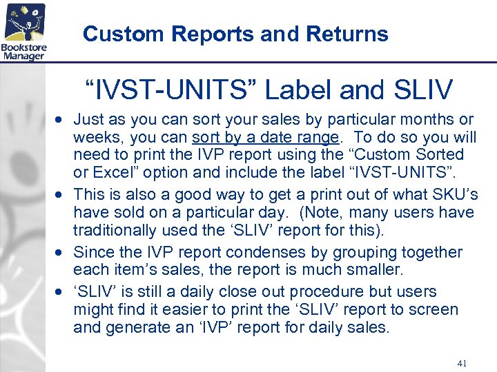 Custom Reports and Returns “IVST-UNITS” Label and SLIV Just as you can sort your