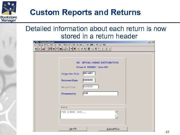 Custom Reports and Returns Detailed information about each return is now stored in a