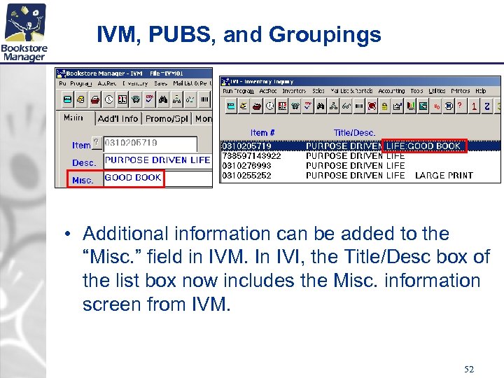 IVM, PUBS, and Groupings • Additional information can be added to the “Misc. ”