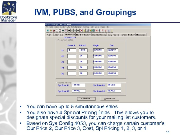 IVM, PUBS, and Groupings • You can have up to 5 simultaneous sales. •