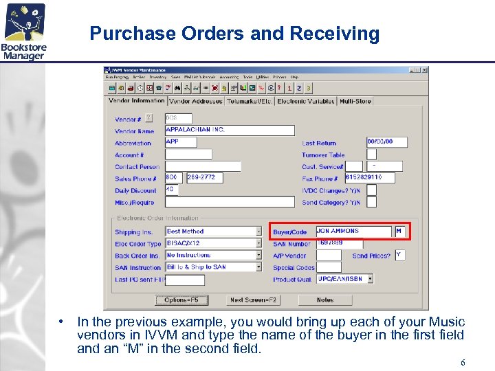 Purchase Orders and Receiving • In the previous example, you would bring up each