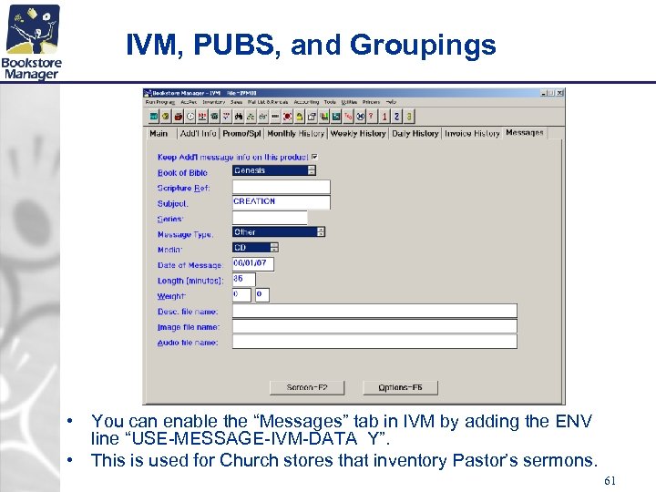 IVM, PUBS, and Groupings • You can enable the “Messages” tab in IVM by