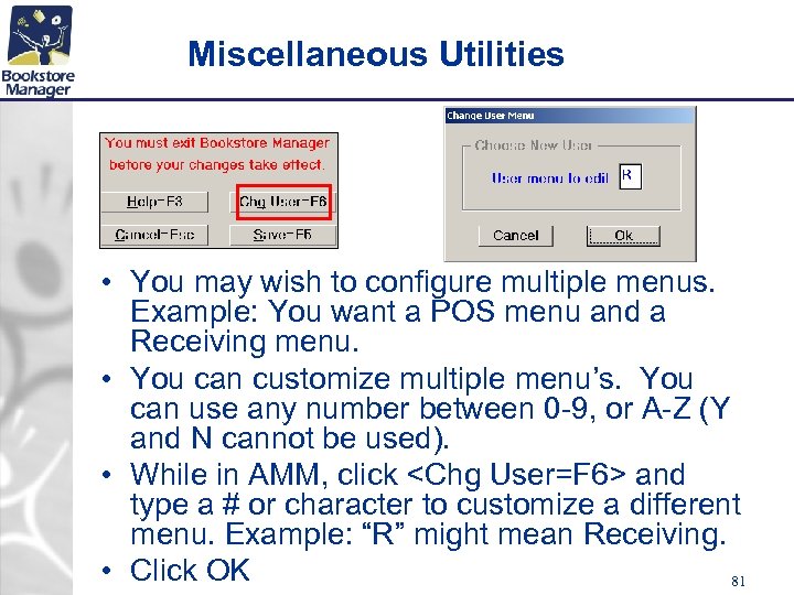 Miscellaneous Utilities • You may wish to configure multiple menus. Example: You want a
