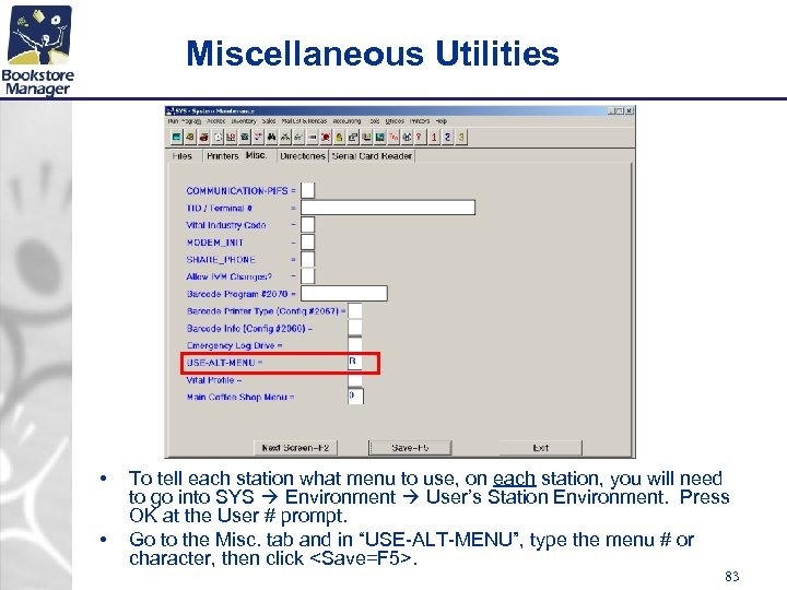 Miscellaneous Utilities • • To tell each station what menu to use, on each