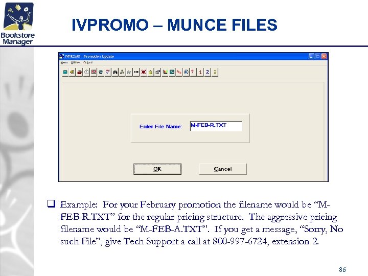 IVPROMO – MUNCE FILES q Example: For your February promotion the filename would be